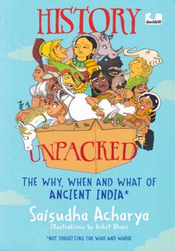 History Unpacked- The Why, When and Wat of Ancient India